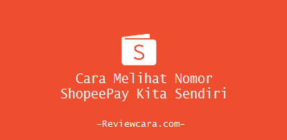 Cara Melihat Nomor ShopeePay Kita Sendiri
